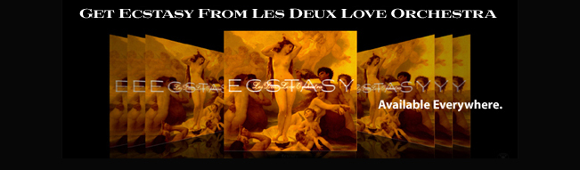 Ecstasy: The new Album From Les Deux Love Orchestra!