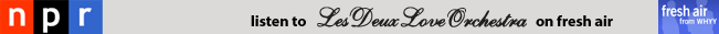 Listen to Les Deux Love Orchestra on NPR's Fresh Air